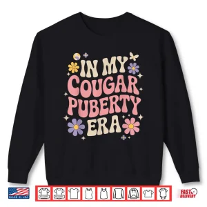 Sweatshirt Menopause Midlife Cougar Puberty Shirt