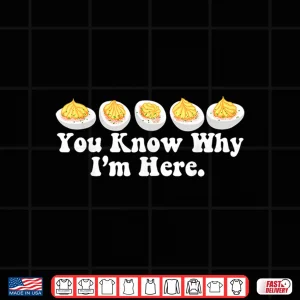 Design You Know Why Im Here Deviled Egg Retro Thanksgiving Dinner Shirt