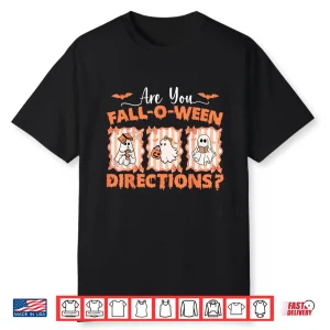 Are You Fall O Ween Directions Funny Teacher Halloween Shirt