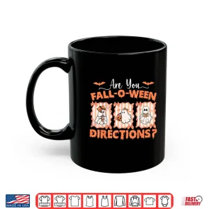 Mug Are You Fall o ween Directions Funny Teacher Halloween Shirt