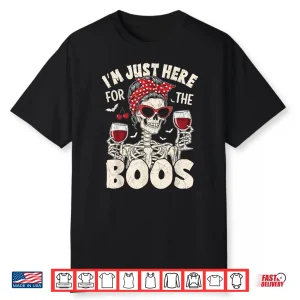 Halloween Women Funny I’M Just Here For The Boos Skeleton Shirt