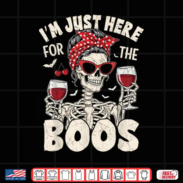 Design Halloween Women Funny Im Just Here for The Boos Skeleton Shirt