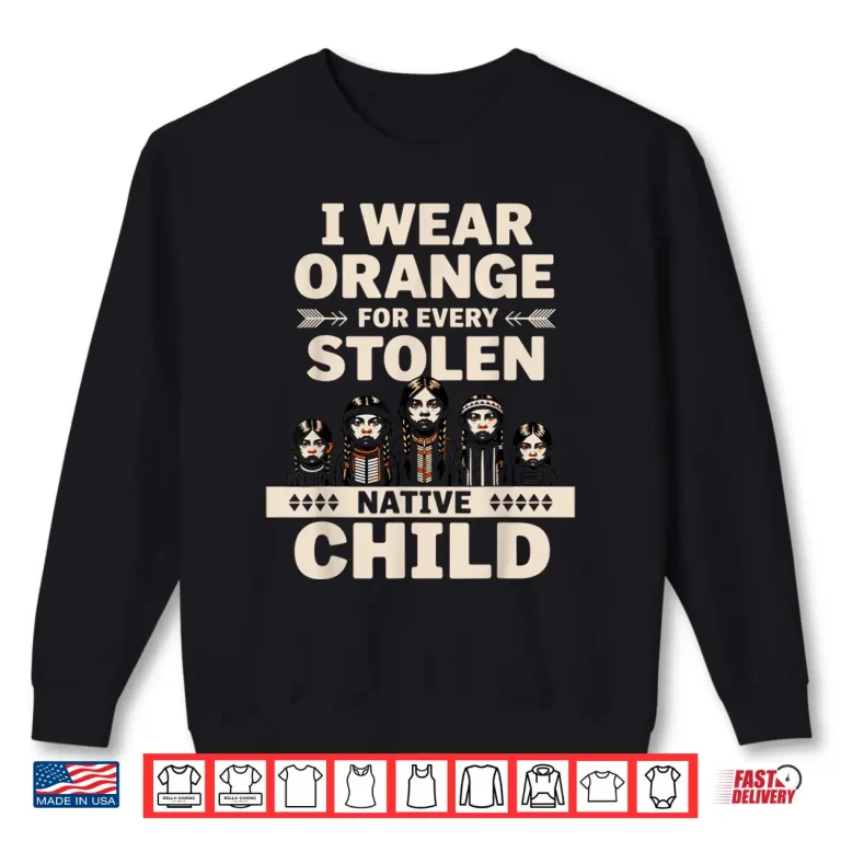 Sweatshirt I Wear Orange Every Child Unity Indigenous Native American Shirt 1