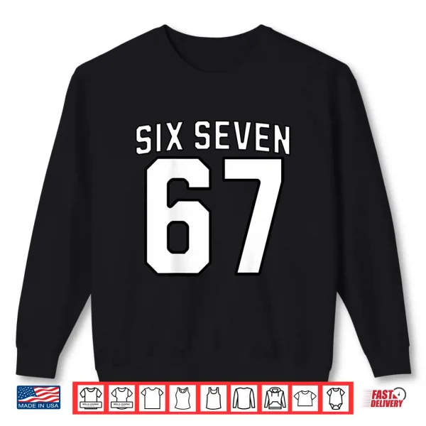 Sweatshirt Six Seven Meme 67 Sports Shirt