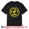 Don’T Push That Goat Shirt