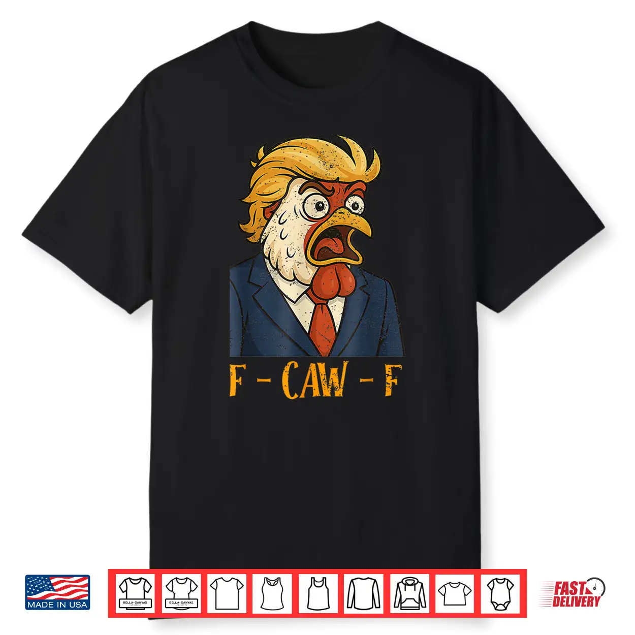 F Caw F Funny Chicken Political Humor Satire Trump Parody Shirt F Caw F Funny Chicken Political Humor Satire Trump Parody Shirt