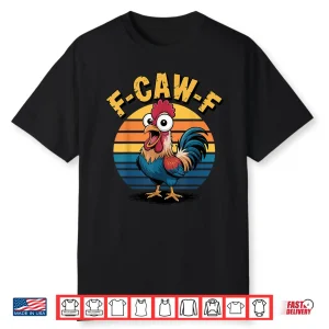 Funny F Awk F Chicken F Caw F Rooster Pun Retro Shirt