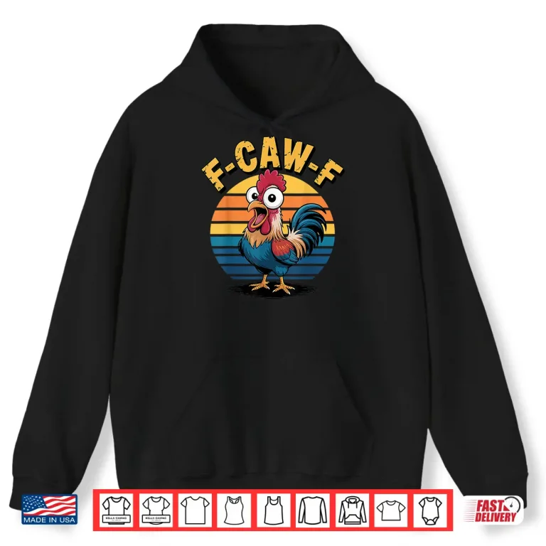 Hoodie Funny F Awk F Chicken F Caw F Rooster Pun Retro Shirt