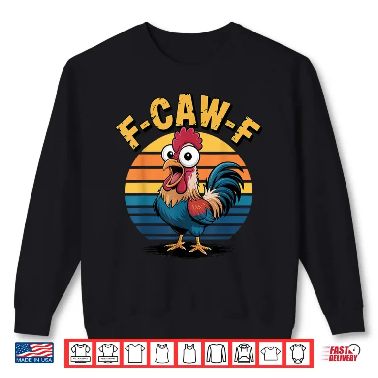 Sweatshirt Funny F Awk F Chicken F Caw F Rooster Pun Retro Shirt