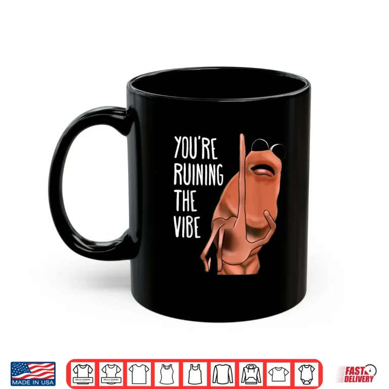 Mug Marcus The Worm Youre Ruining The Vibe Shirt 1