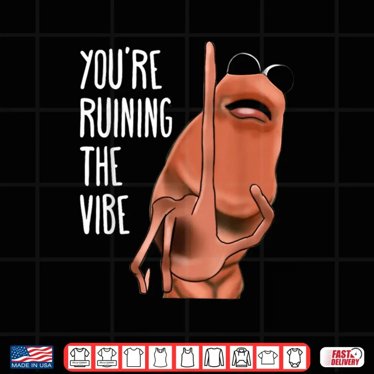 Design Marcus The Worm Youre Ruining The Vibe Shirt 1