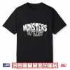 Monsters Do Exist Horror Shirt