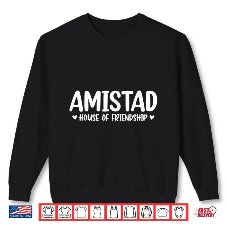 Sweatshirt AMISTAD House of Friendship Shirt