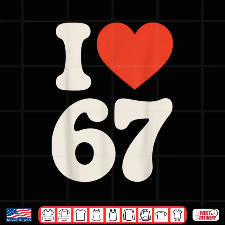 Design Classic 67 Meme I Love SIX Seven Shirt