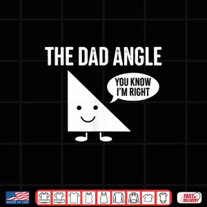 Design The Dad Angle Funny Math Shirt