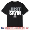 Julian Sayin Just Sayin Ohio State Football Shirt