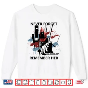 Sweatshirt Never Forget Remember Her Iryna Zarutska Shirt
