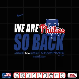 Design Philadelphia Phillies We Are So Back 2025 NL East Division Champions Shirt
