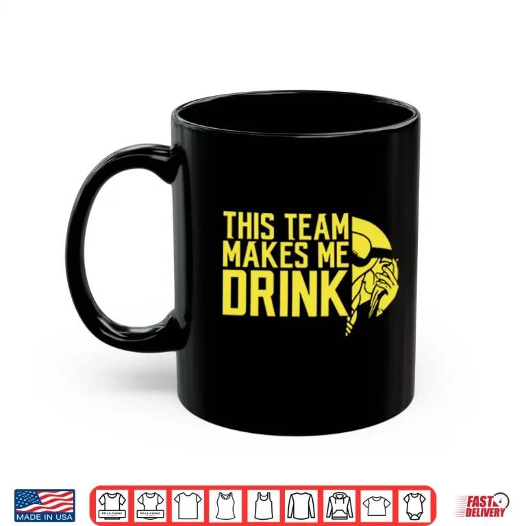 Mug This Team Makes Me Drink Minnesota Vikings Shirt