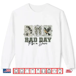 Sweatshirt Coquette Bow Bad Day to Be A Dove Hunting Season Girl Wife Shirt