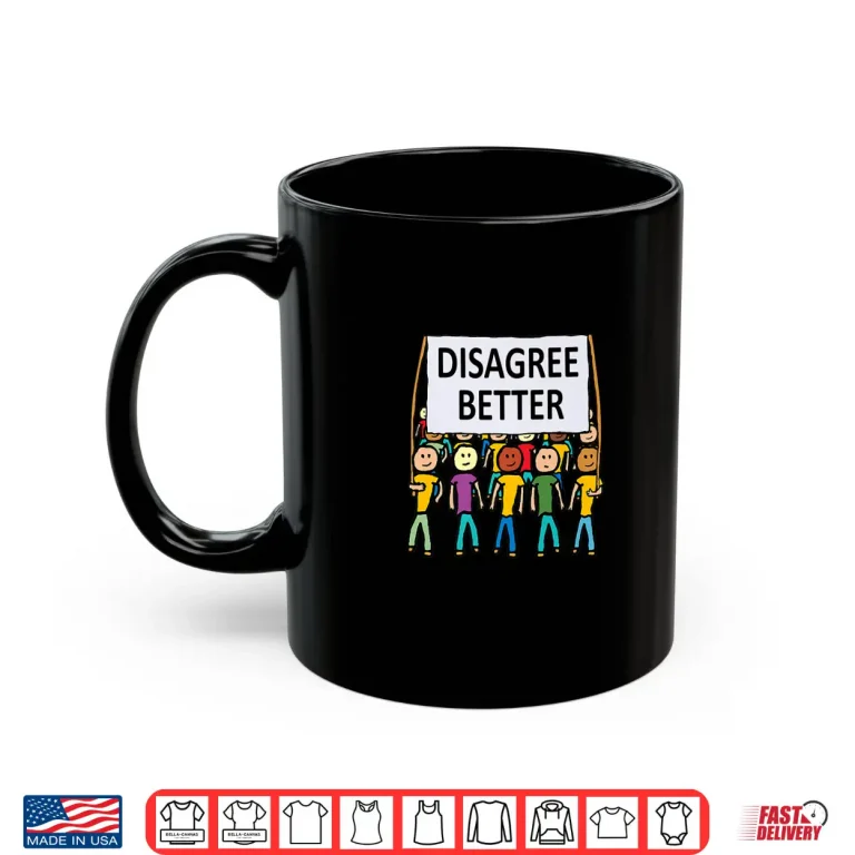 Mug Disagree Better Shirt