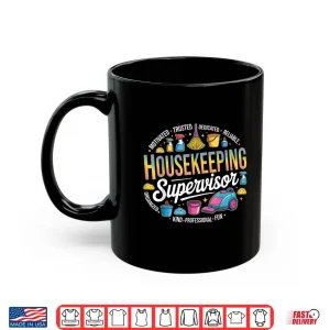 Mug Housekeeping Supervisor Reliable Cleaning Staff Shirt