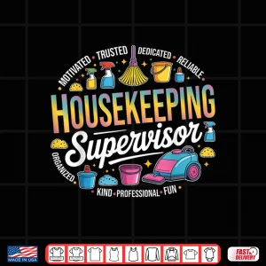 Design Housekeeping Supervisor Reliable Cleaning Staff Shirt