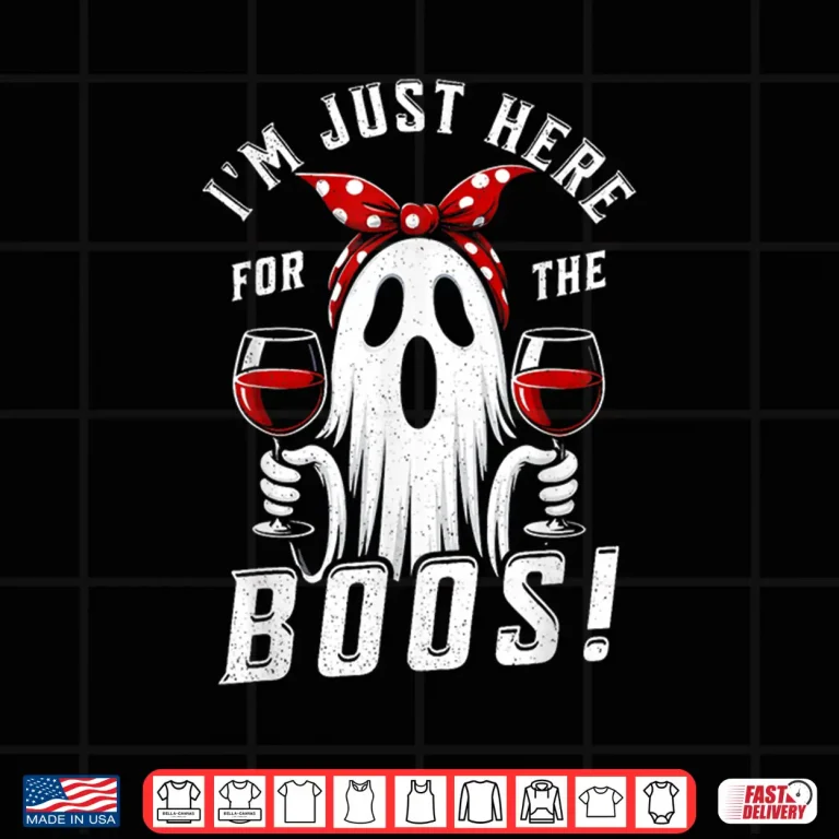 I'M Just Here For The Boos Halloween Shirt 4 Design Im Just Here for The Boos Halloween Shirt