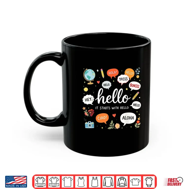 Mug It Starts with Hello Friendship Teacher Inclusion Language Shirt