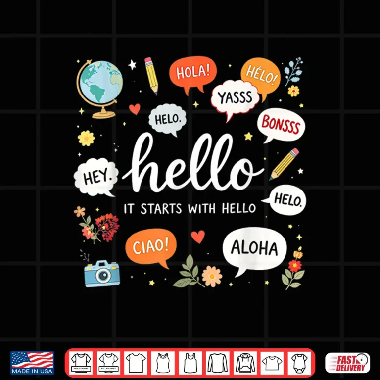 Design It Starts with Hello Friendship Teacher Inclusion Language Shirt