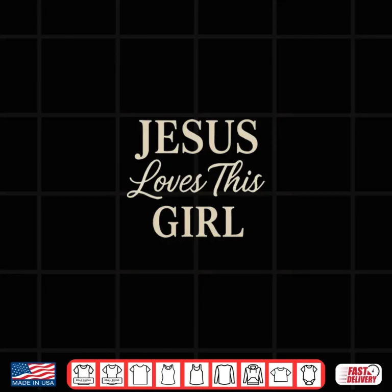 Design Jesus Loves This Girl Shirt