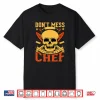 Don’T Mess With The Chef   Skull Kitchen Shirt