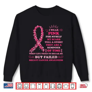 Sweatshirt I Wear Pink for Myself My Scars Breast Cancer Awreness Shirt