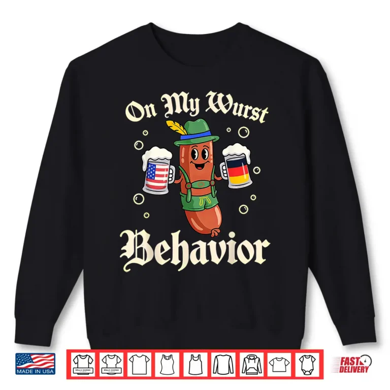 Sweatshirt Oktoberfest On My Wurst Behavior Shirt