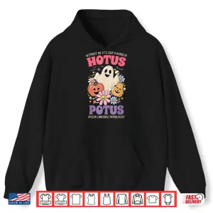 Hoodie Without Me Its Just A Bunch of Hotus Potus Halloween SLP Shirt