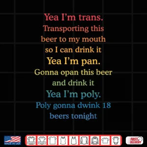 Design Yea Im Trans Transporting This Beer to My Mouth Shirt
