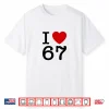 I Love 67 Shirt