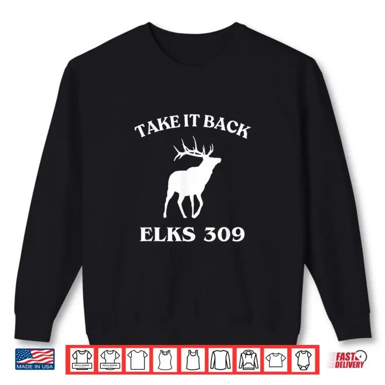 Sweatshirt Take It Back Elks 309 Shirt