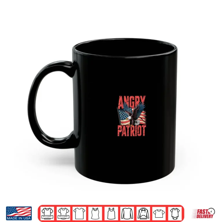 Angry Patriot Patriotic American Proud Shirt 3 Mug Angry Patriot Patriotic American Proud Shirt