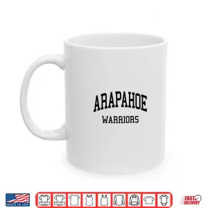 Mug Arapahoe High School HS Centennial CO Shirt