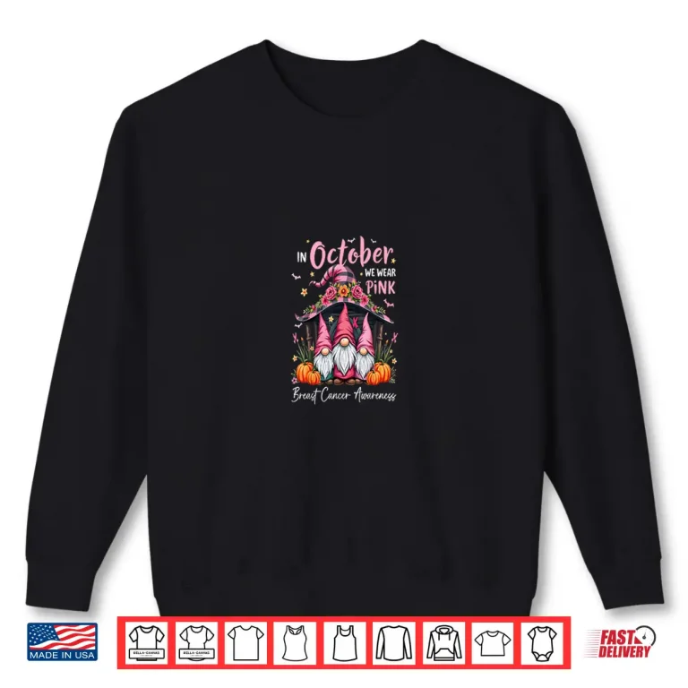 Sweatshirt In October We Wear Pink Gnome Breast Cancer Awareness Shirt
