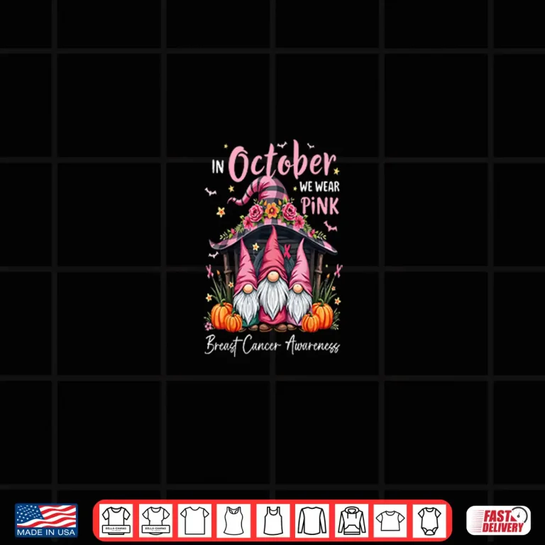 Design In October We Wear Pink Gnome Breast Cancer Awareness Shirt