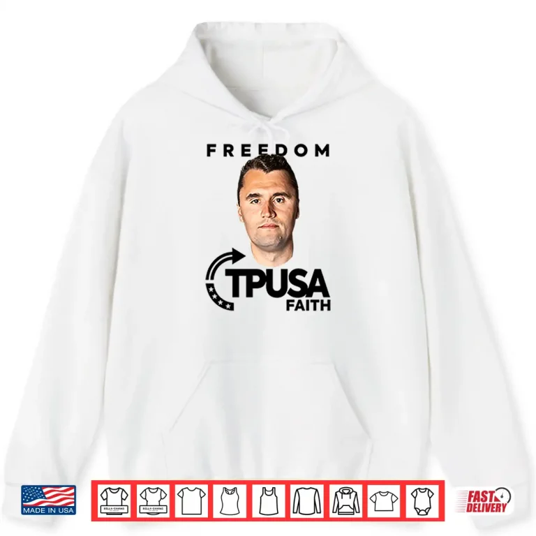 Hoodie Charlie Kirk Freedom TPUSA Faith Shirt