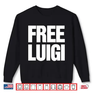 Sweatshirt Free Luigi Mangione Shirt