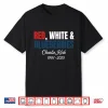 Red White And Blueberries Charlie Kirk 1993 2025 Shirt