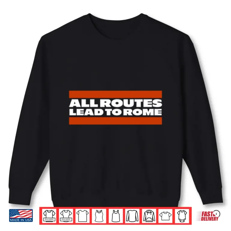Sweatshirt Rome Odunze All Roads Lead To Rome Shirt