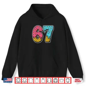 Hoodie 67 Ice Cream Drip Meme Funny Six Seven Gen Alpha Slang Shirt 1
