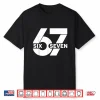 67 Six Seven Meme Shirt