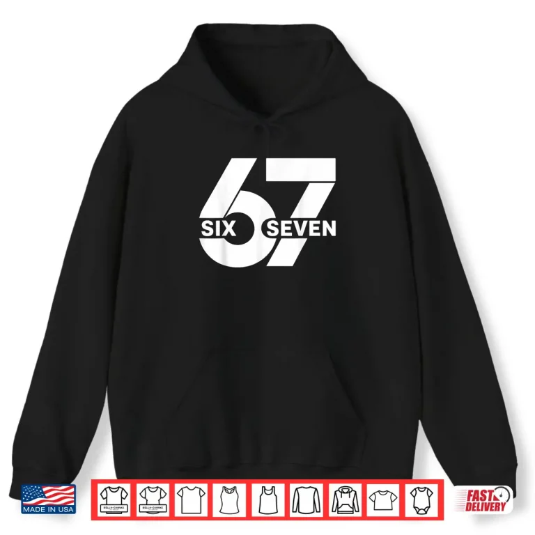 Hoodie 67 Six Seven Meme Shirt 1