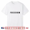 Freedom Black Text Minimalist Shirt